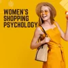 women's shopping psychology